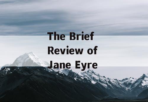 The Brief Review of Jane Eyre